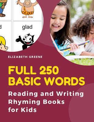 Full 250 Basic Words Reading and Writing Rhyming Books for Kids: Easy to teach your child to read, write, tracing with pictures word flash cards. Fun ... and grade 1,2,3. Be prompts for school.