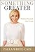 Something Greater Finding Triumph Over Trials by Paula White-Cain