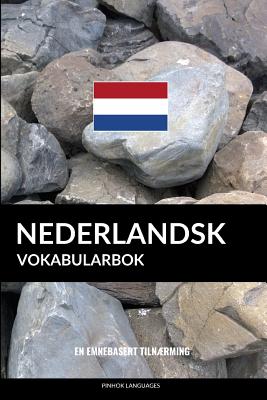 Nederlandsk Vokabularbok: En Emnebasert Tilnærming (Norwegian Edition)