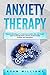 Anxiety Therapy: Practical ...