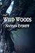 Wild Woods