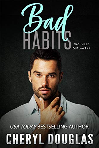 Bad Habits (Nashville Outlaws, #1)