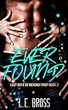 Ever Found by L.E. Bross