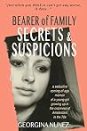Bearer of Family Secrets & Suspicions by Georgina  Nunez