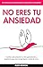 No eres tu ansiedad