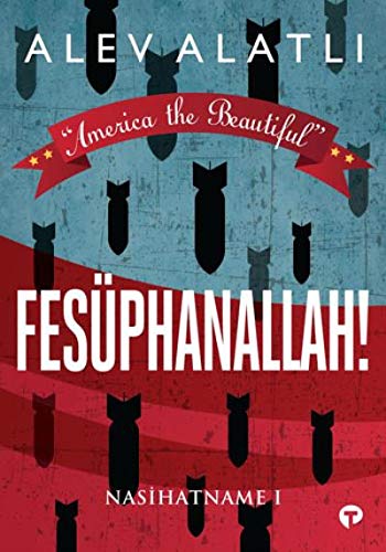 "America The Beautiful" Fesüphanallah! (Nasihatname, #1)