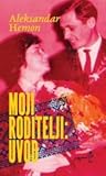 Moji roditelji by Aleksandar Hemon