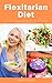 Flexitarian Cookbook: 20 Ta...