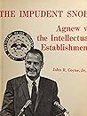 The Impudent Snobs: Agnew vs the Intellectual Establishment