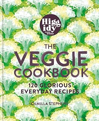 Higgidy – The Veggie Cookbook: 120 glorious everyday recipes
