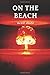 On The Beach by Nevil Shute On The Beach by Nevil Shute