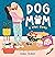 Dog Mom by Isabel Serna