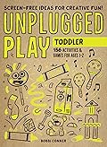 Unplugged Play: Toddler: 156 Activities  Games for Ages 1-2