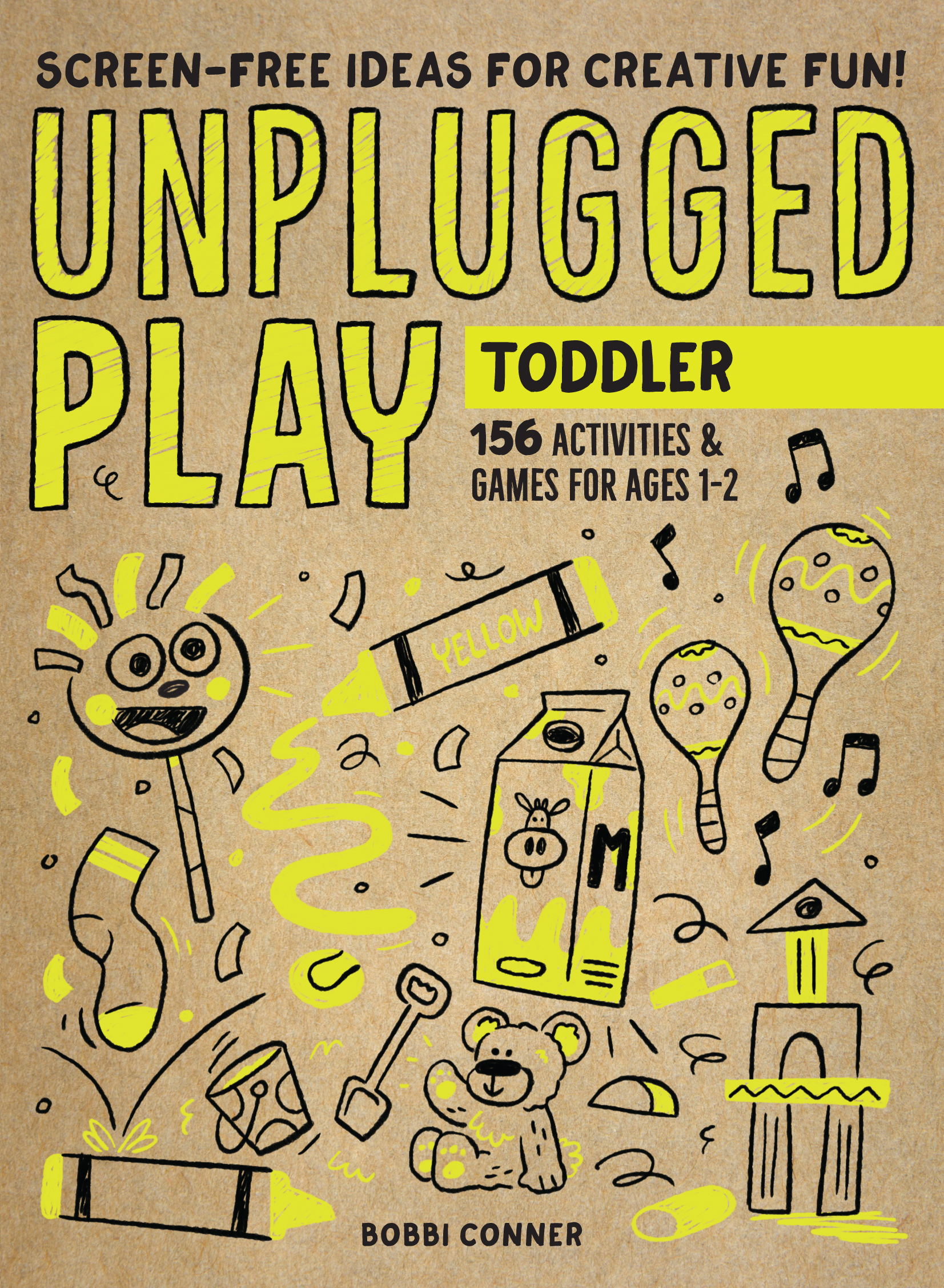 Unplugged Play: Toddler: 156 Activities  Games for Ages 1-2 (Paperback)