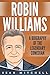 Robin Williams: A Biography...