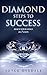DIAMOND STEPS TO SUCCESS by Joyce Oyedele DIAMOND STEPS TO SUCCESS by Joyce Oyedele