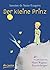 Der Kleine Prinz by Antoine de Saint-Exupéry Der Kleine Prinz by Antoine de Saint-Exupéry