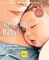 Schlaf gut, Baby! Der sanfte Weg zu ruhigen Nächten by Herbert Renz-Polster