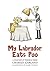 My Labrador Eats Poo: A Col...