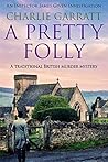 A Pretty Folly (Inspector James Given, #2) A Pretty Folly (Inspector James Given, #2)
