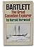 Bartlett, the great Canadian explorer