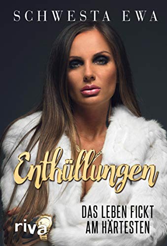 Enthüllungen: Das Leben fickt am härtesten (Kindle Edition)