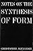 Notes on the Synthesis of Form