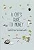 A Cat's Guide to Money: Everything you need to know to master your  purrsonal finances, explained by cats