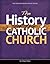 The History of the Catholic...