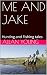 ME AND JAKE: Hunting and Fi...