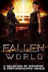 Fallen World: A Collection of Dystopian & Post-Apocalyptic Novels