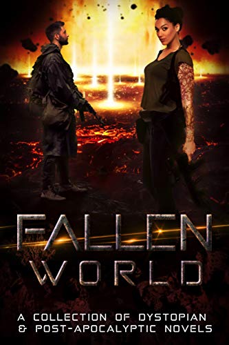 Fallen World: A Collection of Dystopian & Post-Apocalyptic Novels (Kindle Edition)
