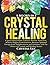 Crystal Healing: 5 Books in...