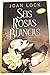 Seis rosas blancas
