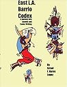 East L.A. Barrio Codex by Israel F. Haros Lopez