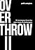 Overthrow II - 10 strategies from the new wave of challengers
