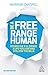 Be A Free Range Human by Marianne Cantwell