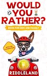 Would You Rather?...