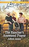 The Rancher's Answered Prayer (Three Brothers Ranch #1) The Rancher's Answered Prayer (Three Brothers Ranch #1)