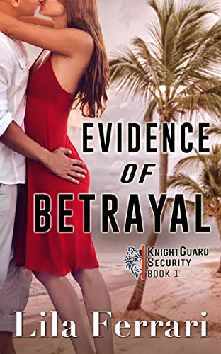 Evidence of Betrayal (KnightGuard Security #1)