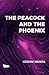 The PEACOCK AND THE PHOENIX by KESHAV MENON