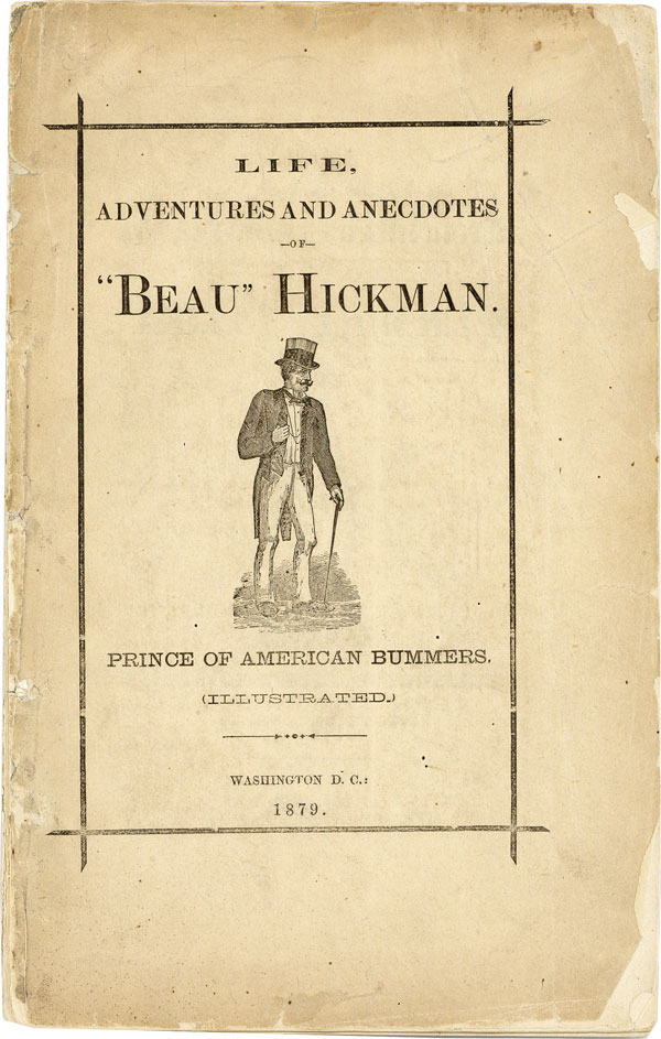 Life, Adventures and Anecdotes of Beau Hickman, the Prince of American Bummers (Unknown Binding)