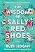 The Wisdom of Sally Red Shoes