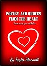 Poetry and Quotes from the Heart by Tayler Macneill