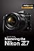 Mastering the Nikon Z7