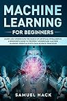 Machine Learning for Beginners by Samuel Hack