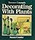 Terence Conran's Decorating With Plants by Susan Condor