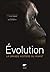 Evolution : La grande histoire du vivant