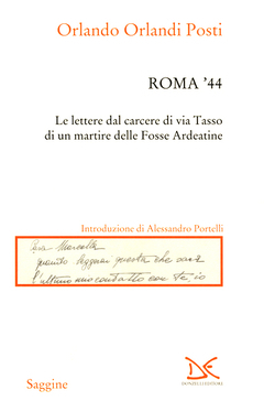 Roma '44: Le lettere dal carcere di via Tasso di un martire delle Fosse Ardeatine (Hardcover)