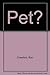 Pet? by Ron Crawford